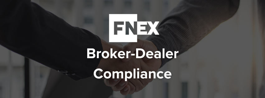 FNEX BROKER-DEALER COMPLIANCE