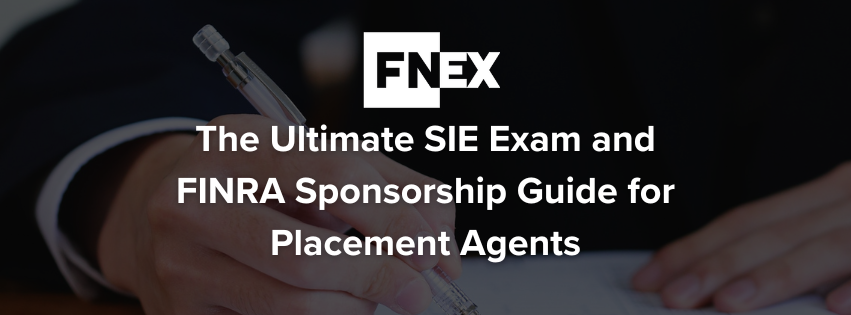 The Ultimate SIE Exam and FINRA Sponsorship Guide for Placement Agents