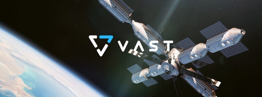 Vast Raises $500M to Accelerate Commercial Space Station Development