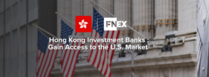 Hong Kong Investment Banks - Gain Access to the US Market