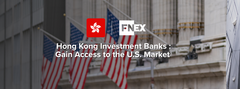Hong Kong Investment Banks - Gain Access to the US Market